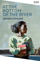 At the Bottom of the River - Jamaica Kincaid - 9781529076790