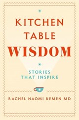 Kitchen Table Wisdom - Rachel Naomi Remen - 9781529082241