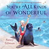 You're All Kinds of Wonderful - Nancy Tillman - 9781529095760