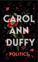 Politics - Professor Carol Ann Duffy DBE - 9781529096927