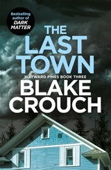 The Last Town - Blake Crouch - 9781529099836