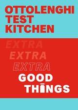 Ottolenghi Test Kitchen: Extra Good Things - Yotam Ottolenghi ; Noor Murad ; Ottolenghi Test Kitchen - 9781529109474
