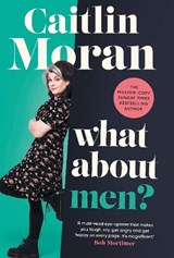 What About Men? - MORAN,  Caitlin - 9781529149166