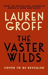 The Vaster Wilds - GROFF,  Lauren - 9781529152913
