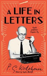 A Life in Letters - P.G. Wodehouse - 9781529154238