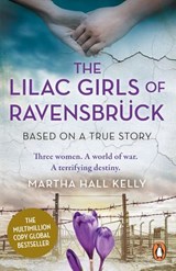 The Lilac Girls of Ravensbrück - Martha Hall Kelly - 9781529156652