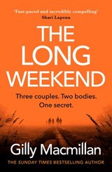 The Long Weekend - Gilly Macmillan - 9781529156676