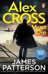 Alex Cross Must Die - James Patterson - 9781529159905