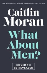 What About Men? - Caitlin Moran - 9781529191899