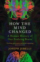 How the Mind Changed - Joseph Jebelli - 9781529300154