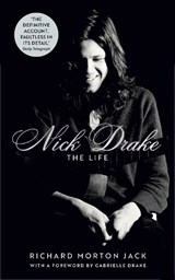 Nick Drake: The Life - Richard Morton Jack - 9781529308105