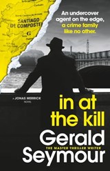 In At The Kill - Gerald Seymour - 9781529340471