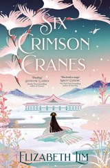 Six Crimson Cranes - Elizabeth Lim - 9781529356564
