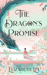 Six crimson cranes (02):  the dragon's promise | Elizabeth Lim | 9781529356786