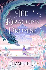 The Dragon's Promise - Elizabeth Lim - 9781529356816