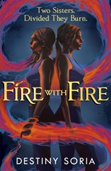 Fire with Fire - Destiny Soria - 9781529369762