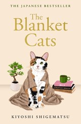 The Blanket Cats - Kiyoshi Shigematsu - 9781529435245