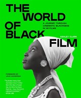 The World of Black Film - Ashley Clark - 9781529438253