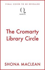 The Cromarty Library Circle - Shona MacLean - 9781529445510