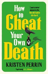 How to Cheat Your Own Death - Kristen Perrin - 9781529445688