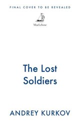 The Lost Soldiers - Andrey Kurkov - 9781529447729