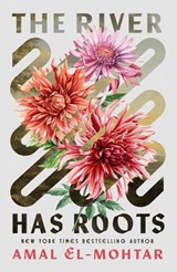 The River Has Roots - Amal El-Mohtar - 9781529453720