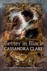 Better in Black - Cassandra Clare - 9781529532661