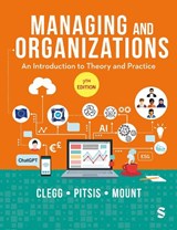 Managing and Organizations - Stewart R Clegg ; Tyrone S. Pitsis ; Matthew Mount - 9781529683660