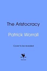 The Aristocracy - Patrick Worrall - 9781529908770