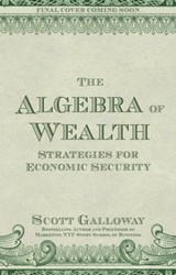 The Algebra of Wealth - Scott Galloway - 9781529912234