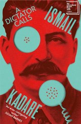 A Dictator Calls - KADARE,  Ismail - 9781529920574