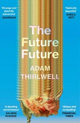 The Future Future - Adam Thirlwell - 9781529922844