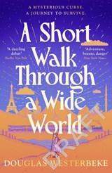 A Short Walk Through a Wide World - Douglas Westerbeke - 9781529928266