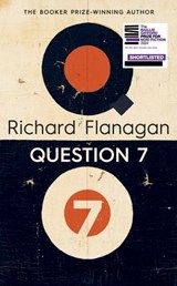 Question 7 - Richard Flanagan - 9781529935479