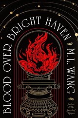Blood Over Bright Haven - M. L. Wang - 9781529935516