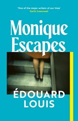 Monique Escapes - Édouard Louis - 9781529949292