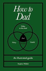 How to Dad - Stephen Wildish - 9781529954456