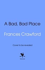 A Bad, Bad Place - Frances Crawford - 9781529959499