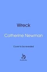Wreck - Catherine Newman - 9781529959710