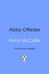 Abby Offsides - Anna McCallie - 9781529971774