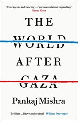 The World After Gaza - Pankaj Mishra - 9781529978742