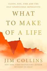 What to Make of a Life - Jim Collins - 9781529979756