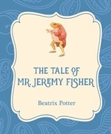 The Tale of Mr. Jeremy Fisher - Beatrix Potter - 9781532400506