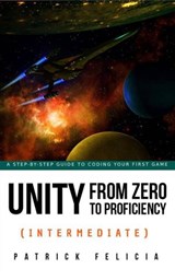 Unity from Zero to Proficiency (Intermediate) - Patrick Felicia - 9781533747075