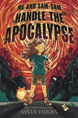 Me and Sam-Sam Handle the Apocalypse - Susan Vaught - 9781534425033