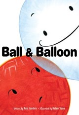 Ball & Balloon - Rob Sanders - 9781534425637