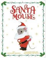 Santa Mouse - Michael Brown - 9781534437944