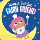 Twinkle, Twinkle, Fairy Friend - Jeffrey Burton - 9781534439788