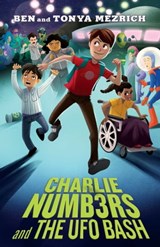 Charlie Numbers and the UFO Bash - Ben Mezrich ; Tonya Mezrich - 9781534441088