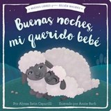 Buenas noches, mi querido bebé (Good Night, My Darling Baby) - Alyssa Satin Capucilli - 9781534442900